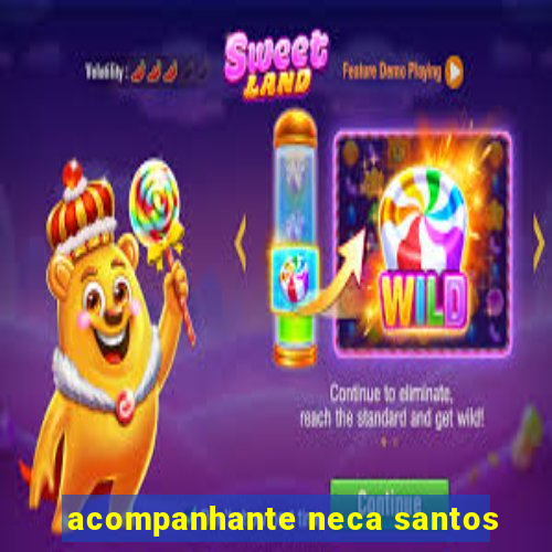 acompanhante neca santos